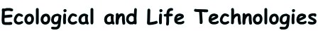 Ecological and Life Technologies 